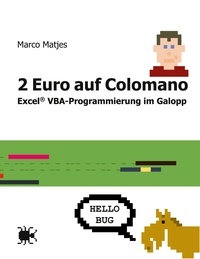 Marco Matjes - 2 Euro auf Colomano - Excel® VBA-Programmierung im Galopp.