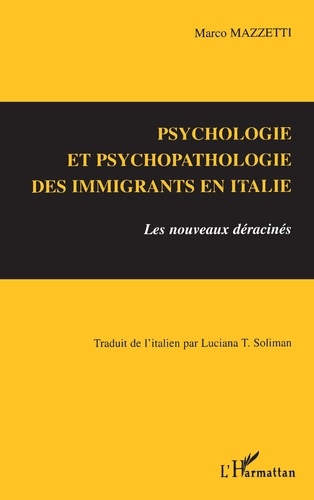 Marco Mazzeti - Psychologie et psychopathologie des immigrants en Italie - Les nouveaux déracinés.