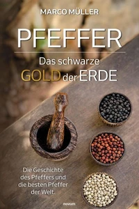 Pfeffer – Das schwarze Gold der Erde