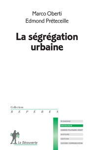 Marco Oberti et Edmond Preteceille - La ségrégation urbaine.