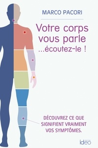 Marco Pacori - Votre corps vous parle... écoutez-le !.