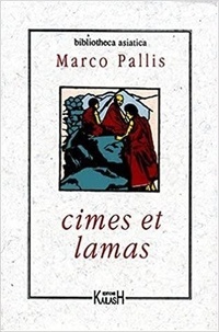 Marco Pallis - Cimes Et Lama.