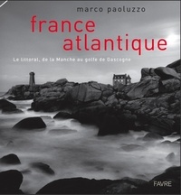 Marco Paoluzzo - France atlantique - Le littoral, de la Manche au golfe de Gascogne.