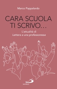 Marco Pappalardo - Cara scuola ti scrivo... - L'attualità di Lettera a una professoressa.