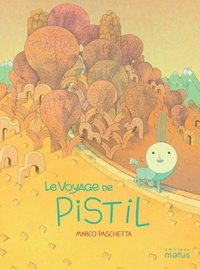 Marco Paschetta - Le voyage de Pistil.