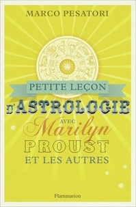 Marco Pesatori - Petite leçon d'astrologie avec Marilyn, Proust et les autres.