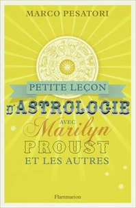 Petite leçon d'astrologie avec Marilyn, Proust et les autres