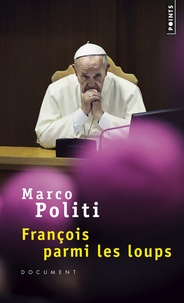 Marco Politi - François parmi les loups.