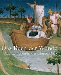 Marco Polo - Das Buch der Wunder.