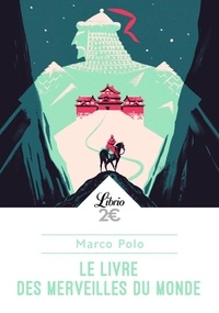 Marco Polo - Le livre des merveilles du monde.