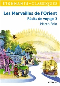 Marco Polo - Les Merveilles de l'Orient.