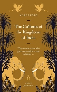 Marco Polo - The Customs of the Kingdoms of India.