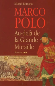 Marco Polo Tome 2 : Au-delà de la Grande Muraille
