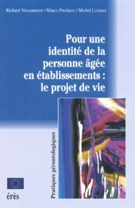 Pour Une Identite De La Personne Agee En Etablissements : Le Projet De Vie
