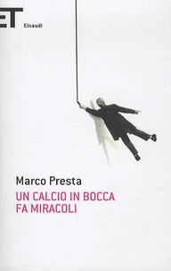 Un calcio in bocca fa miracoli