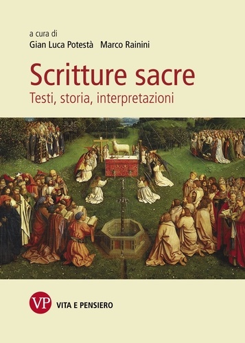 Marco Rainini et Gian Luca Potestà - Scritture sacre - Testi, storia, interpretazioni.