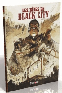 Marco Rastrelli et Lorenzo Nuti - Les bêtes de Black City Tome 2 : Le poids des chaînes.