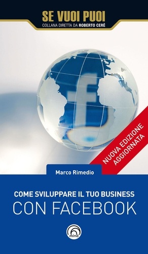 Marco Rimedio - Come sviluppare il tuo business con Facebook.