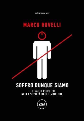 Marco Rovelli - Soffro dunque siamo - Il disagio psichico nella società degli individui.