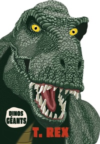 Marco Sanders - Dinos géants  : Dinos geants - t. rex.