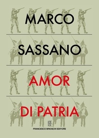 Marco Sassano - Amor di patria.