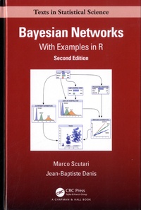 Marco Scutari et Jean-Baptiste Denis - Bayesian Networks - With Examples in R.
