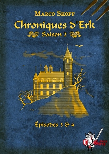 Chroniques d'Erk saison 2, épisodes 3 et 4