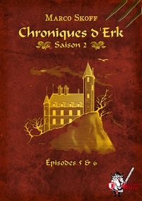 Free it ebooks téléchargement gratuit Chroniques d'Erk saison 2, épisodes 5 et 6 