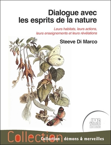 Marco steeve Di - Dialogue avec les esprits de la nature - Leurs habitats, leurs actions, leurs enseignements et leurs révélations.