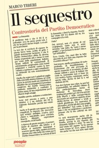 Marco Tiberi - Il sequestro - Controstoria del Partito Democratico.