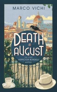 Marco Vichi et Stephen Sartarelli - Death in August - Book One.