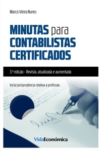 Marco Vieira Nunes - Minutas para Contabilistas Certificados - 3ª Edição revista, atualizada e aumentada.