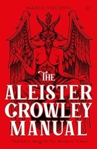 Marco Visconti - The Aleister Crowley Manual.