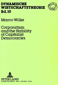 Marco Wilke - Corporatism and the Stability of Capitalist Democracies.
