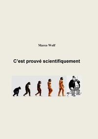 Marco Wolf - C'est prouvé scientifiquement.