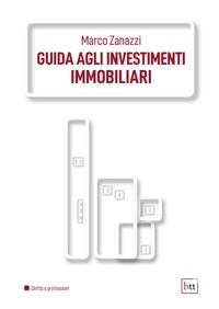 Marco Zanazzi - Guida agli investimenti immobiliari.