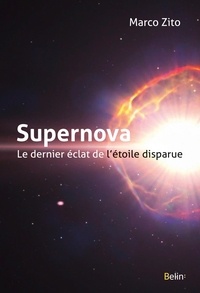 Marco Zito - Supernova - Le dernier éclat de l'étoile disparue.