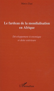 Marco Zupi - Le fardeau de la mondialisation en Afrique - Développement économique et dette extérieure.