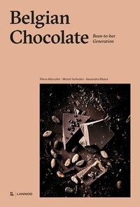  MARCOLINI PIERRE - Le chocolat belge - Génération bean to bar.