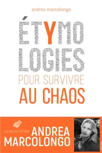 Etymologies pour survivre au chaos