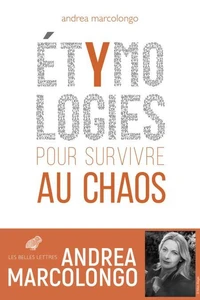 Etymologies pour survivre au chaos