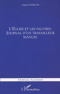 L'Eglise et les pauvres. Journal d'un travailleur manuel