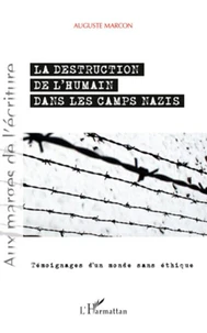 La destruction de l'humain dans les camps nazis