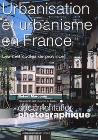 Documentation Photographique N° 8025 Fevrier 2002 : Urbanisation Et Urbanisme En France, Les Metropoles De Province