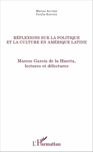 Marcos Aguirre et Cécilia Sanchez - Réflexions sur la politique et la culture en Amérique latine - Marcos García de la Huerta, lectures et délectures.