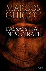 Marcos Chicot - L'assassinat de Socrate.