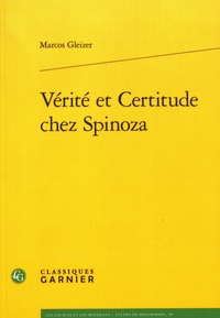 Marcos Gleizer - Vérité et certitude chez Spinoza.