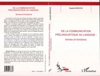 DE LA COMMUNICATION PRELINGUISTIQUE AU LANGAGE . FORMES ET FONCTIONS