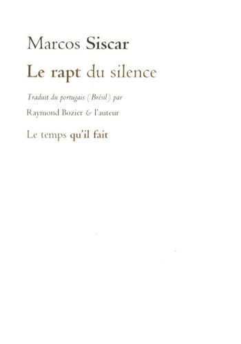 Marcos Siscar - Le rapt du silence.