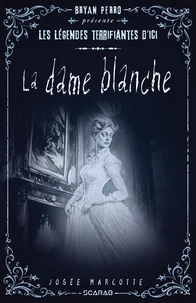 Les légendes terrifiantes d'ici - La dame blanche